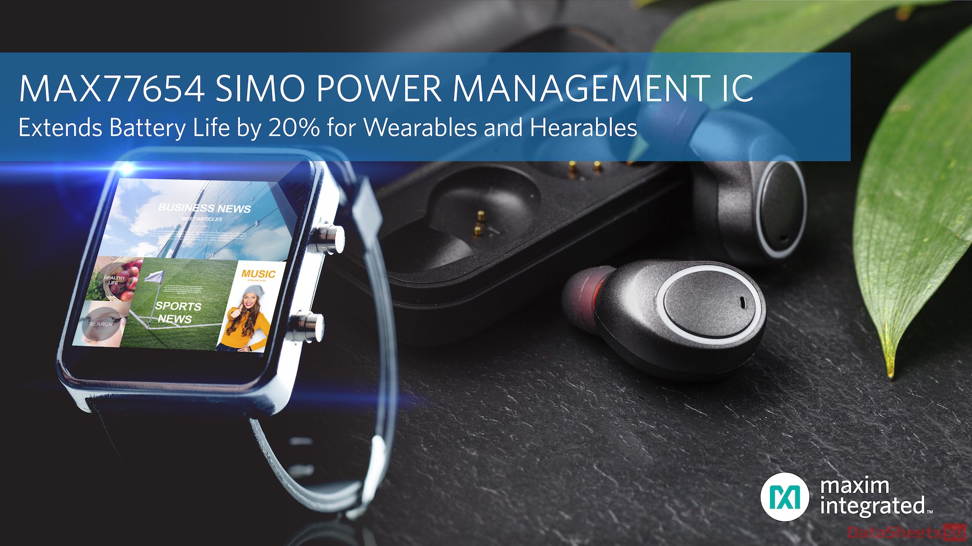 ИС нового поколения SIMO для управления питанием Maxim Integrated сокращает размер решения вдвое и увеличивает срок службы аккумулятора на 20% для носимых и неносимых устройств